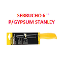 SERRUCHO 6 " P/GYPSUM STANLEY