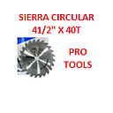 DISCO SIERRA CIRCULAR 41/2" X 40T  PROTOOLS