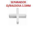 [SEPARADOR-103] SEPARADOR D/BALDOSA CRUZ 1.5MM / 200 UNIDADES